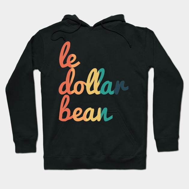 Le Dollar Bean Hoodie by ampp